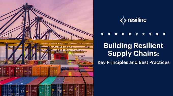 Building Resilient Supply Chains: Key Principles and Best Practices