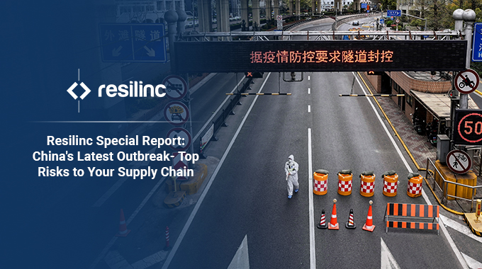 Resilinc’s Special Report: China's Latest Outbreak - Top Risks to Your Supply Chain