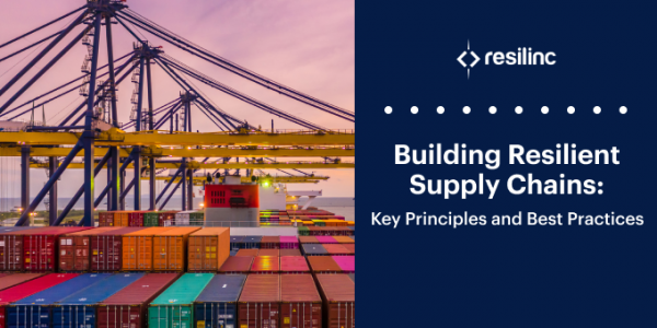 Building Resilient Supply Chains – Featured Image 2 Building Resilient Supply Chains: Key Principles and Best Practices